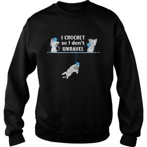 I Crochet So I Dont Unravel Funny Yarn Cute Cat Crocheting Sweatshirt